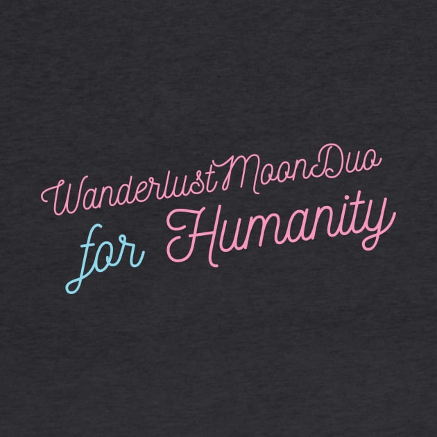 Humanity! by WanderlustMoonDuo